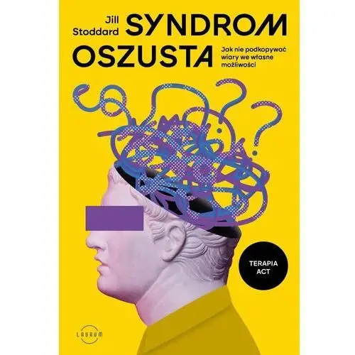 Syndrom oszusta. Jak nie podkopywać wiary we własne możliwości