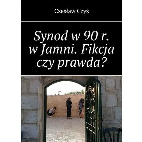 Synod w 90 r. w Jamni. Fikcja czy prawda?