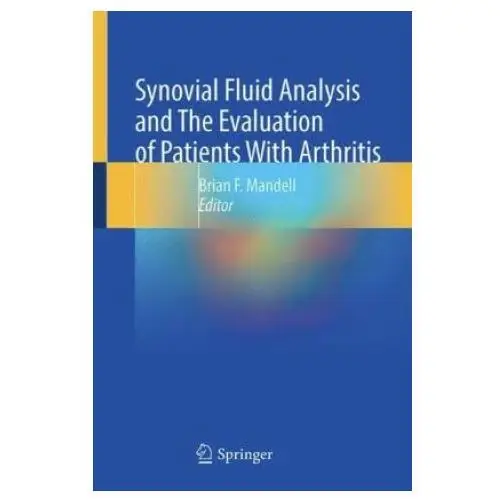 Synovial fluid analysis and the evaluation of patients with arthritis Springer nature switzerland ag