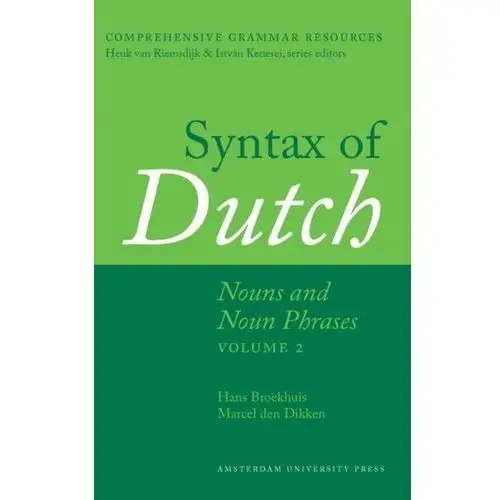 Syntax of Dutch: Nouns and Noun Phrases - Volume 2 Broekhuis, Hans; Dikken, Marcel den