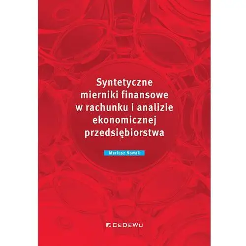 Syntetyczne mierniki finansowe w rachunku i analizie ekonomicznej przedsiębiorstwa