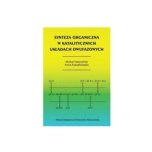 Synteza organiczna w katalitycznych układach dwufazowych