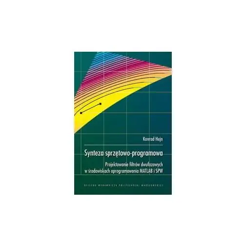 Synteza sprzętowo-programowa. Projektowanie filtrów dwufazowych w środowiskach oprogramowania MATLAB i SPW