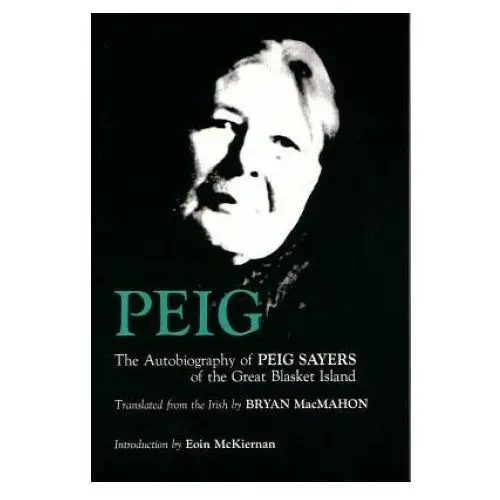 Peig: The Autobiography of Peig Sayers of the Great Blasket Island