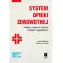 System opieki zdrowotnej. Efekty zmian w Polsce i krajach sąsiednich Sklep on-line