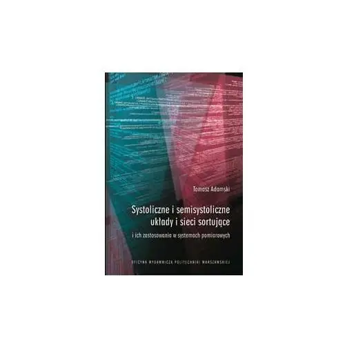 Systoliczne i semisystoliczne układy i sieci sortujące i ich zastosowania w systemach pomiarowych