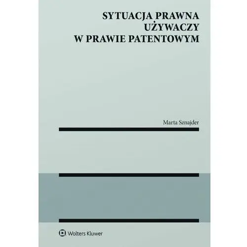 Sytuacja prawna używaczy w prawie patentowym