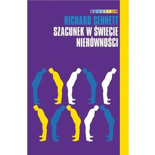 Szacunek w świecie nierówności richard sennet