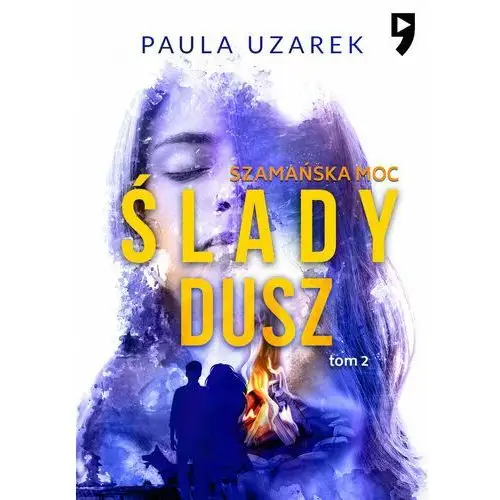 Szamańska moc. Ślady dusz. Tom 2