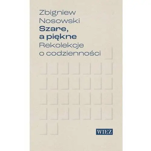 Szare a piękne. Rekolekcje o codzienności