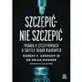 Szczepić - nie szczepić. Prawda o szczepionkach w świetle badań naukowych Sklep on-line