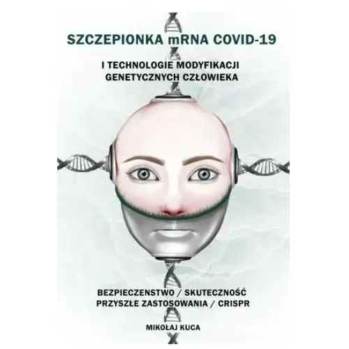 Szczepionka mrna covid-19 i technologie modyfikacji genetycznych człowieka