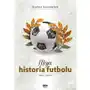 Moja historia futbolu. Tom 1 - Jeśli zamówisz do 14:00, wyślemy tego samego dnia Sklep on-line