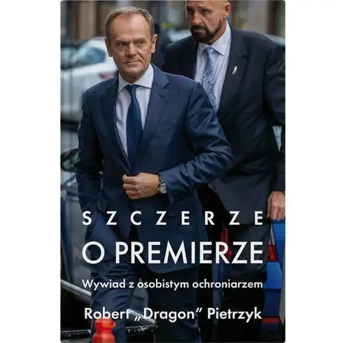 Szczerze o premierze Pietrzyk Dariusz, Rychlicki Robert, Marzec Anna