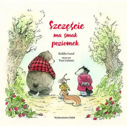 Szczęście ma smak poziomek