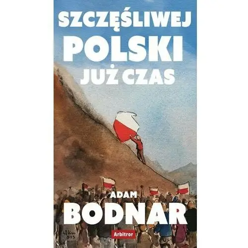 Szczęsliwej Polski już czas