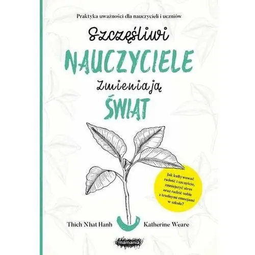 Szczęśliwi nauczyciele zmieniają świat