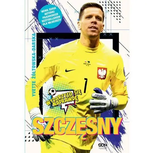 Szczęsny. Chłopak, który odważył się być bramkarzem (E-book)