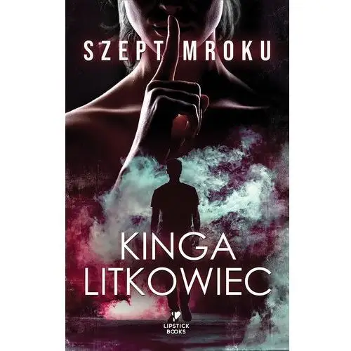 Szept mroku Kinga Litkowiec /Lipstick Books