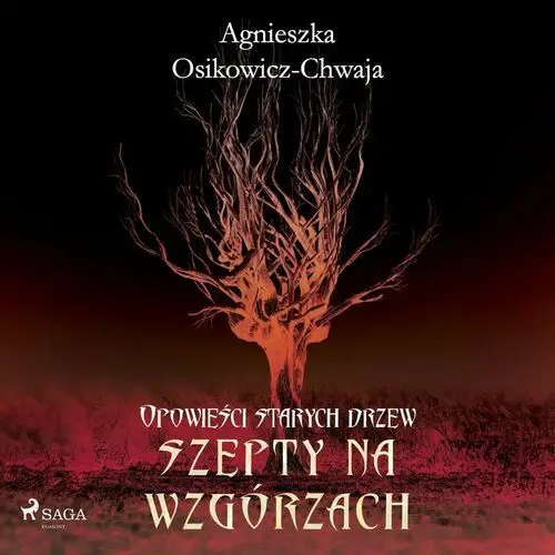 Szepty na wzgórzach. Opowieści starych drzew