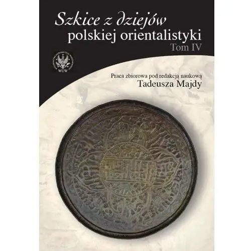 Szkice z dziejów polskiej orientalistyki. t. 6