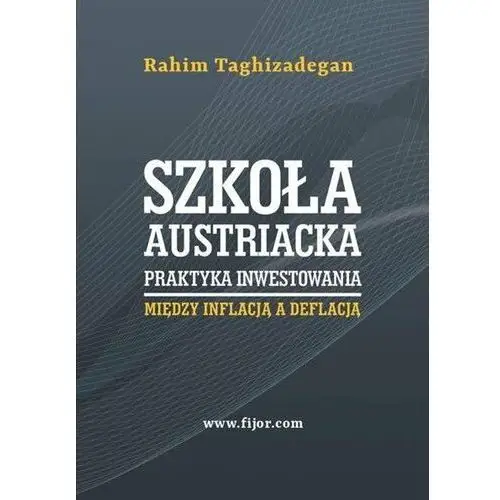 Szkoła austriacka praktyka inwestowania. Między inflacją a deflacją