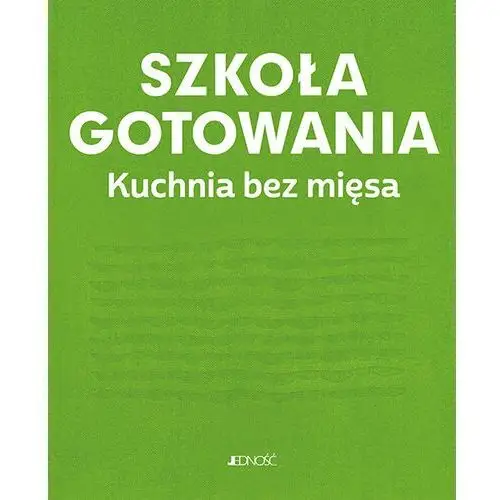 Szkoła gotowania. Kuchnia bez mięsa