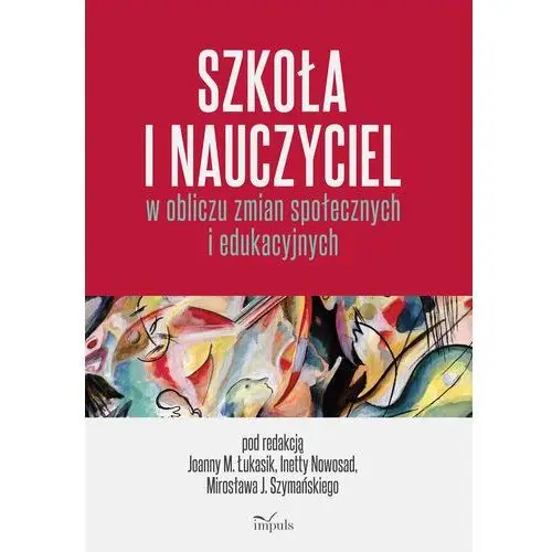 Szkoła i nauczyciel w obliczu zmian społecznych i edukacyjnych