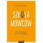 Szkoła Mówców. Myśl i prezentuj inaczej niż wszyscy Sklep on-line