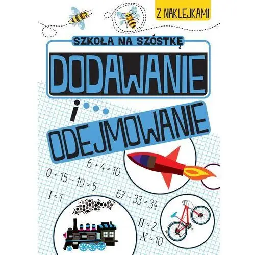 Szkoła na szóstkę. Dodawanie i odejmowanie