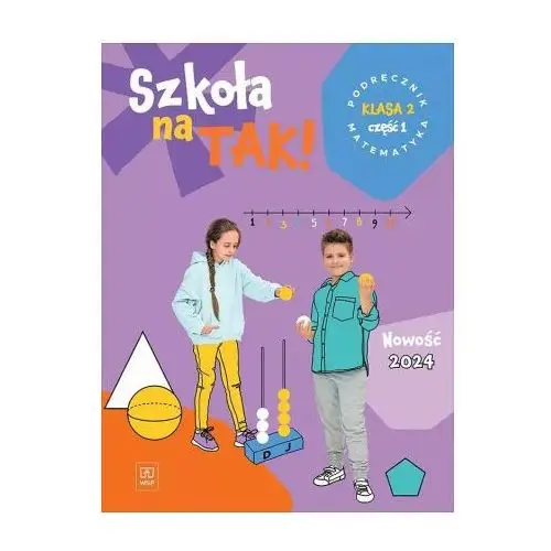 Szkoła na TAK! Matematyka. Podręcznik. Edukacja wczesnoszkolna. Klasa 2. Część 1