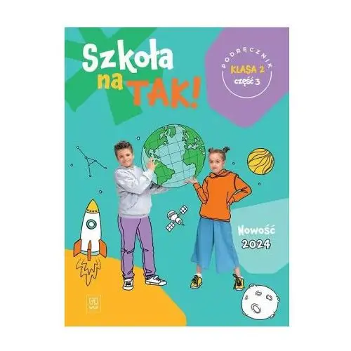 Szkoła na TAK! Podręcznik. Edukacja wczesnoszkolna. Klasa 2. Cześć 3