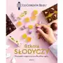 Szkoła słodyczy. 90 przepisów z całego świata na trufle, praliny, nugaty... Le Cordon Bleu Sklep on-line