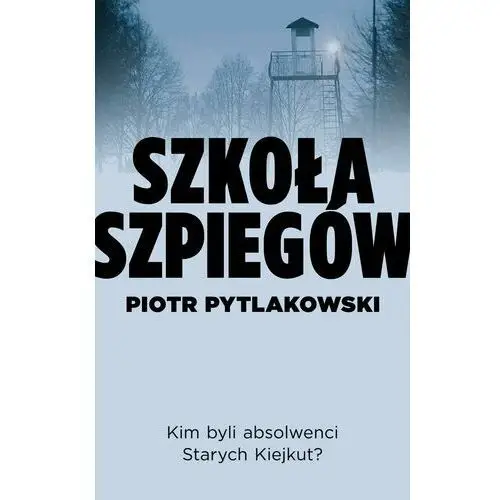 Szkoła szpiegów - Tylko w Legimi możesz przeczytać ten tytuł przez 7 dni za darmo