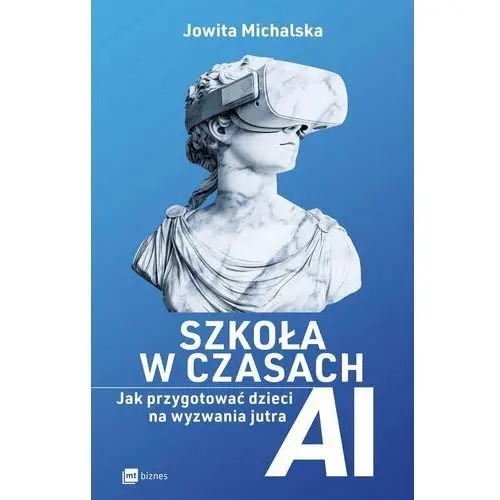 Szkoła w czasach AI. Jak przygotować dzieci na wyzwania jutra