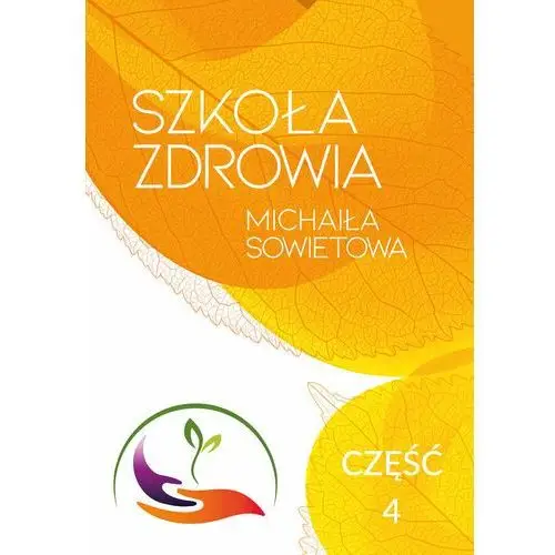 Szkoła zdrowia Michaiła Sowietowa. Część 4