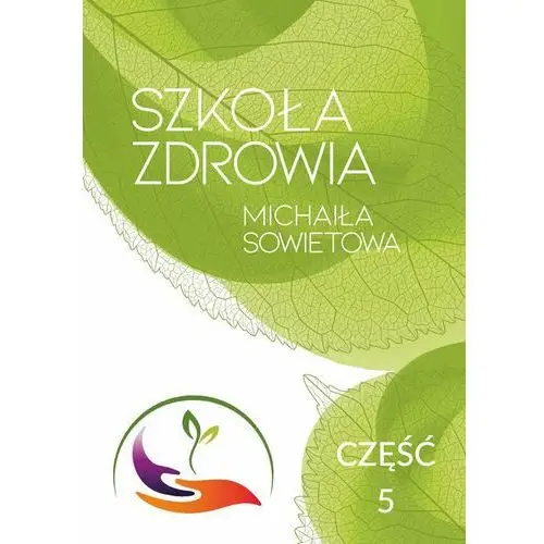 Szkoła Zdrowia Michaiła Sowietowa. Część 5