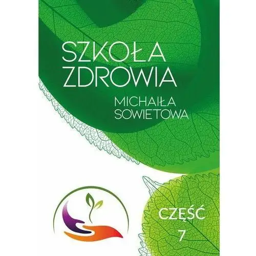 Szkoła zdrowia Michaiła Sowietowa. Część 7