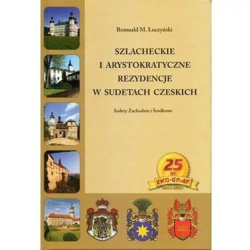 Szlacheckie i arystokratyczne rezydencje w Sudetach czeskich