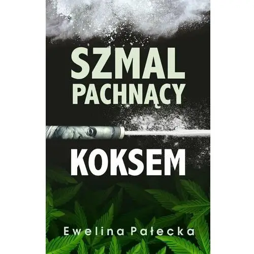 Szmal pachnący koksem