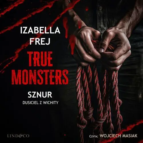 Sznur. Dusiciel z Wichity. True Monsters