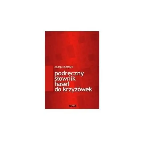 Szostek andrzej Podręczny słownik haseł do krzyżówek