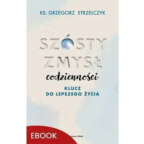 Szósty zmysł codzienności