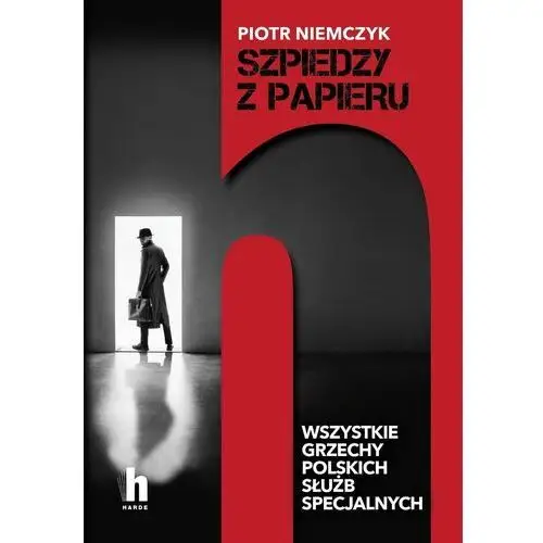 Szpiedzy z papieru. Wszystkie grzechy polskich służb specjalnych