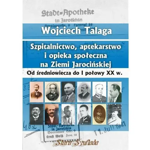 Szpitalnictwo, aptekarstwo i opieka społeczna na Ziemi Jarocińskiej