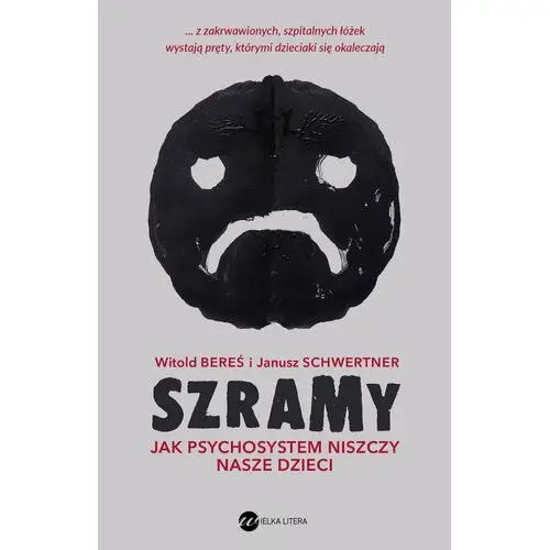 Szramy. Jak psychosystem niszczy nasze dzieci