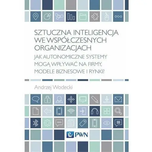 Sztuczna inteligencja we współczesnych organizacjach