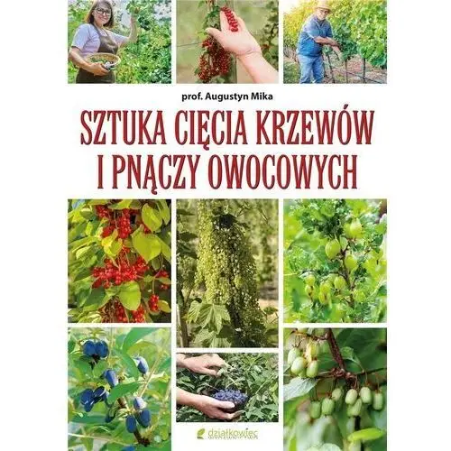 Sztuka cięcia krzewów i pnączy owocowych