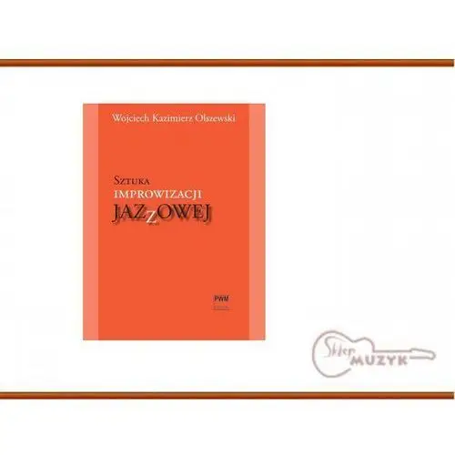 Sztuka improwizacji jazzowej + cd pwm Polskie wydawnictwo muzyczne