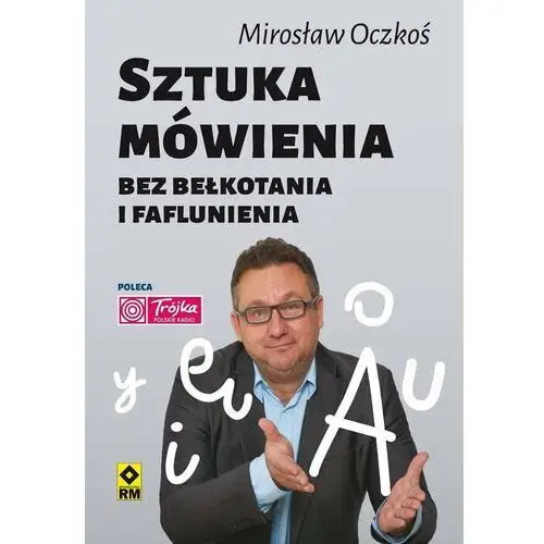 Sztuka mówienia bez bełkotania i faflunienia